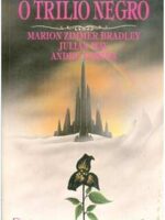 O Trilio Negro - Marion Zimmer Bradley, Julian May, Andre N.
