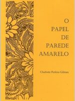 O papel de parede amarelo - Charlotte Perkins Gilman.