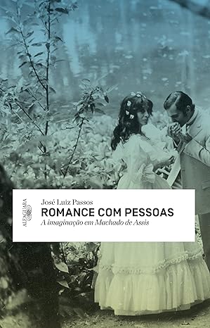 Romance com pessoas - A imaginacao em Mach - Jose Luiz Passos.