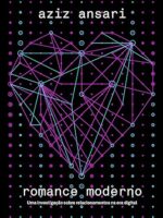 Romance moderno_ Uma investigacao sobre re - Aziz Ansari.