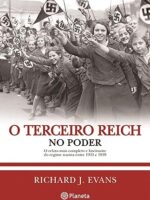 O Terceiro Reich no Poder - Richard J. Evans.