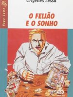 O feijao e o Sonho (Colecao Vaga-Lume) - Origenes Lessa.