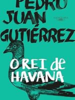 O rei de Havana - Pedro Juan Gutierrez.