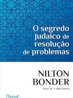 O segredo judaico de resolucao de problema - Nilton Bonder.