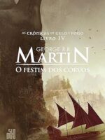 O festim dos corvos - As cronicas de gelo - George R. R. Martin.