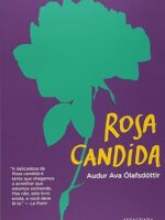 Rosa Candida - Audur Ava Olafsdottir.