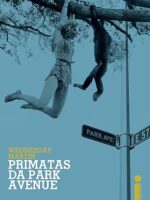Primatas da Park Avenue - Wednesday Martin.