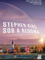 Sob a Redoma - Stephen King.