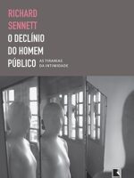 O Declinio do Homem Publico_ As tiranias d - Richard Sennett.