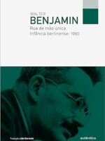 Rua de mao unica _ Infancia berlinense_ 19 - Walter Benjamin.