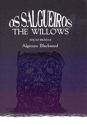 Os Salgueiros - Algernon Blackwood.