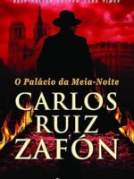 O Palacio da Meia-Noite - Trilogia da Nevo - Carlos Ruiz Zafon.