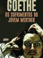 Os sofrimentos do jovem Werther - Johann Wolfgang Goethe.