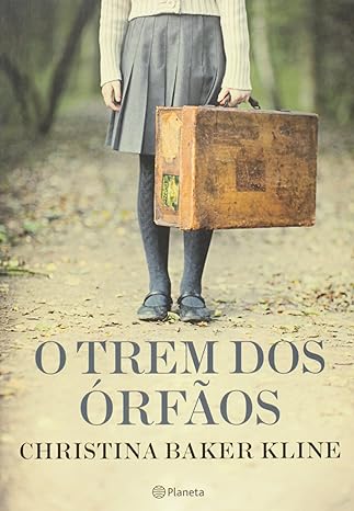 O trem dos orfaos - Christina Baker Kline.