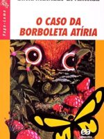 O Caso Da Borboleta Atiria - Lucia Machado de Almeida.