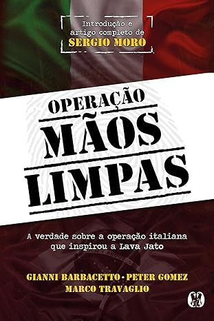 Operacao Maos Limpas_ A verdade sobre a op - Gianni Barbacetto.