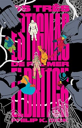 Os Tres Estigmas de Palmer Eldritch - Philip K. Dick.