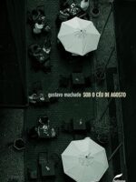 Sob o céu de agosto - Gustavo Machado.
