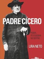 Padre Cicero - Lira Neto.