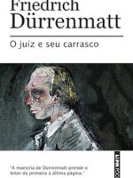 O juiz e seu carrasco - Friedrich Durrenmatt.