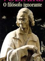O filosofo ignorante - Voltaire.