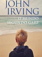 O mundo segundo Garp - John Irving.