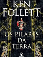 Os Pilares da Terra - Ken Follett.