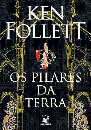 Os Pilares da Terra - Ken Follett.