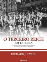 O Terceiro Reich em Guerra - Richard J. Evans.