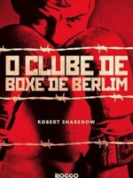 O clube de boxe de Berlim - Robert Sharenow.