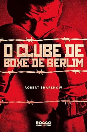 O clube de boxe de Berlim - Robert Sharenow.