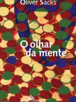 O olhar da mente - Oliver Sacks.