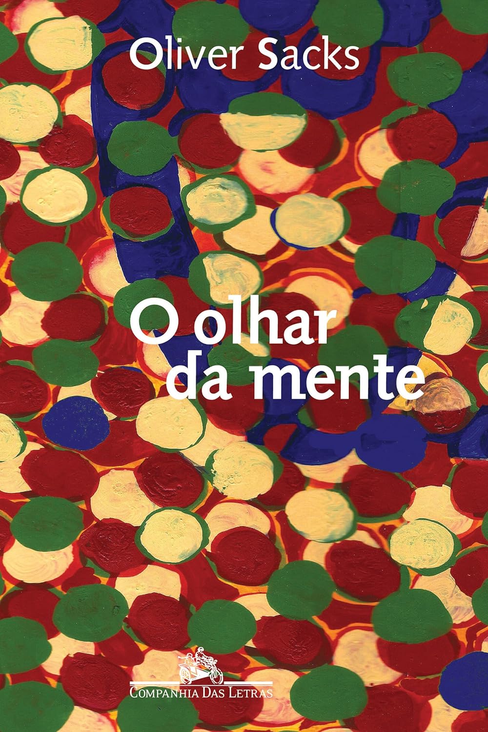 O olhar da mente - Oliver Sacks.