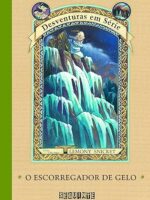 O Escorregador de Gelo - Lemony Snicket.