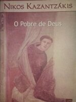 O Pobre de Deus - Nikos Kazantzakis.