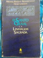 O Santo Graal e a Linhagem Sagrada - Michael Baigent.