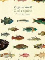 O sol e o peixe - Virginia Woolf.