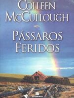 Passaros feridos - Colleen McCullough.