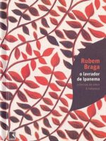 O Lavrador de Ipanema - cronicas de amor a - Rubem Braga.