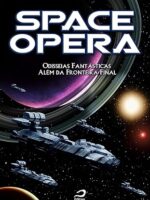 Space Opera_ Odisseias Fantásticas Além da - Vários Autores.