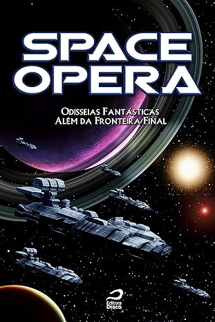 Space Opera_ Odisseias Fantásticas Além da - Vários Autores.