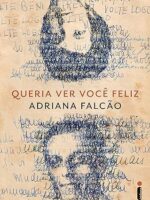 Queria ver você feliz - Adriana Falcão