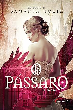 O Passaro - Samanta Holtz.