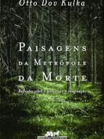 Paisagens da Metropole da Morte - Reflexoe - Otto Dov Kulka.