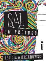 Sal, um prologo - Leticia Wierzchowski.
