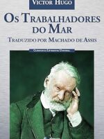Os trabalhadores do mar - Victor Hugo.
