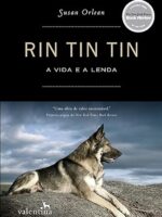 RIN TIN TIN_ A VIDA E A LENDA_ 1a Edição - Susan Orlean.