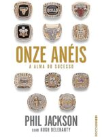 Onze aneis_ A alma do sucesso - Phil Jackson.