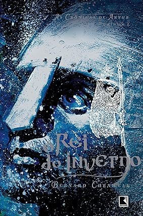 O Rei do Inverno - Bernard Cornwell.