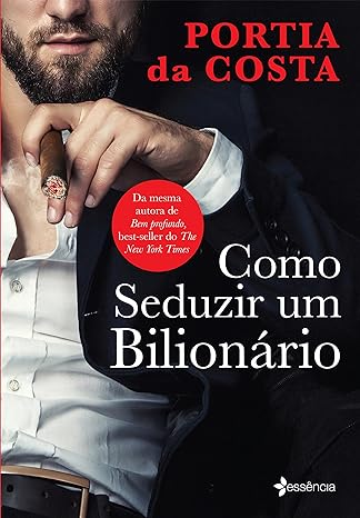 Portia da Costa - Como Seduzir um Bilionário (Oficial) .